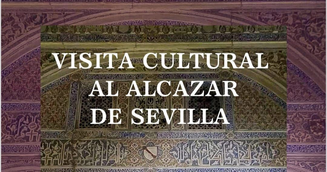 VISITA CULTURAL AL ALCÁZAR DE SEVILLA