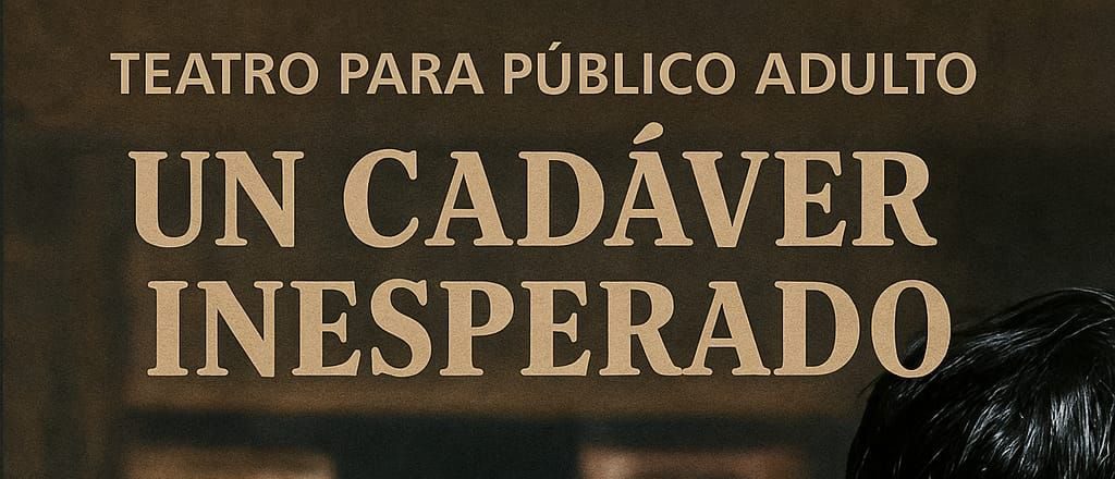 TEATRO “Un cadáver inesperado” llega al Teatro Municipal