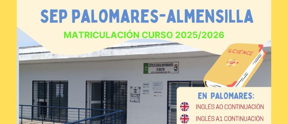 ¡Arranca la matriculación para el curso 2025/2026 en el SEP Palomares-Almensilla!